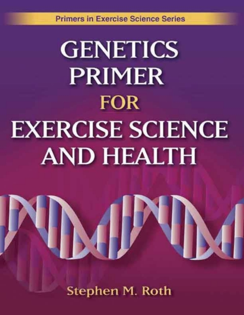 Genetics Primer for Exercise Science and Health